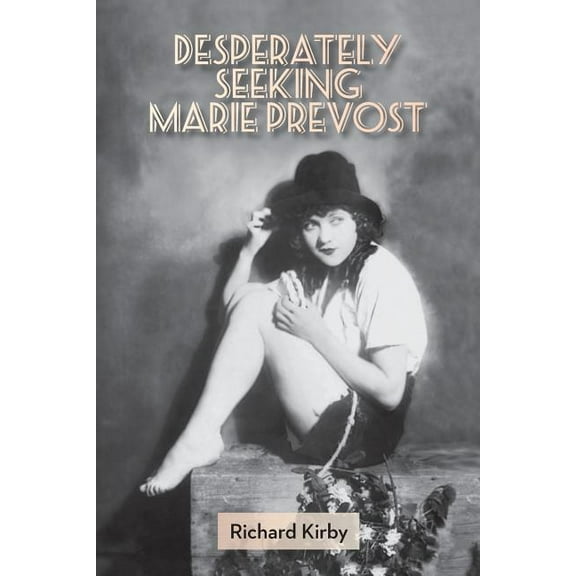 Desperately Seeking Marie Prevost, (Paperback)