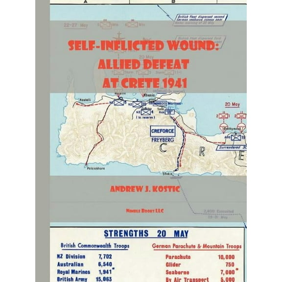Self-Inflicted Wound Allied Defeat in Crete, May 1941, (Paperback)