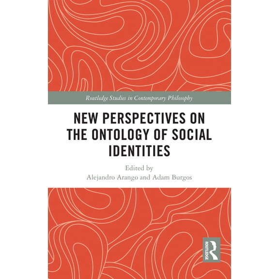 Routledge Studies in Contemporary Philos New Perspectives on the Ontology of Social Identities, (Hardcover)