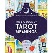 The Big Book of Tarot Meanings: The Beginner's Guide to Reading the Cards, (Paperback)