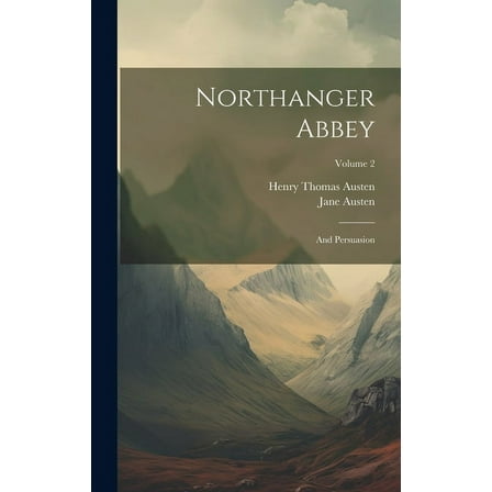 Northanger Abbey : And Persuasion; Volume 2 (Hardcover)