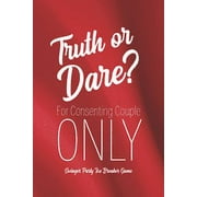 Swingner Party Ice Breaker Game Truth or Dare - For Consenting Couple ONLY: Perfect for Valentine's (Paperback) by Ashley's I Dare You Game Notebooks