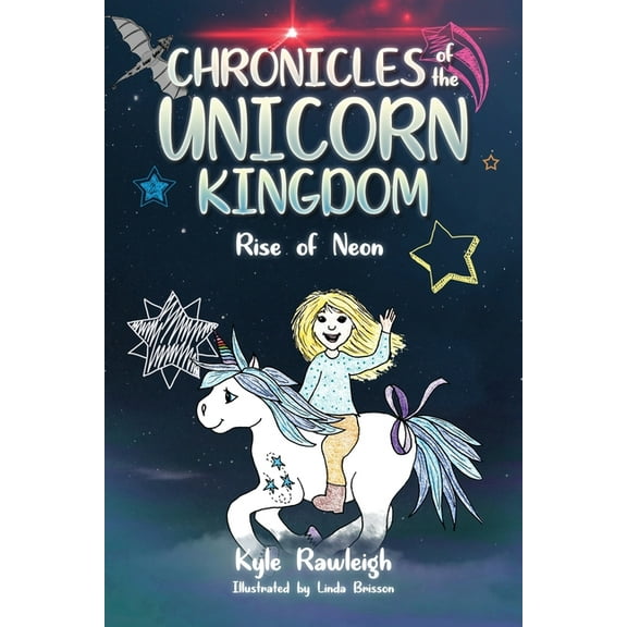 Chronicles of the Unicorn Kingdom: Rise of Neon, (Paperback)