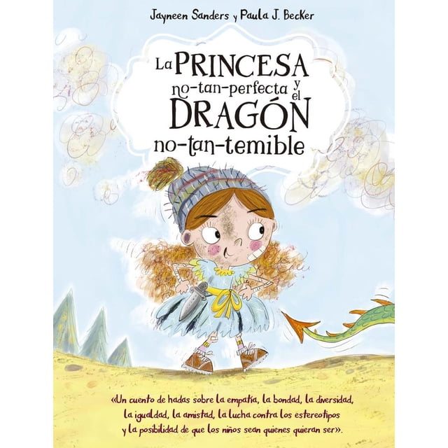 Libro La Princesa Notanperfecta Y El Dragon Notantemible Tapa Blanda, Autor Jayneen Sanders, Editorial Picaronaobelisco