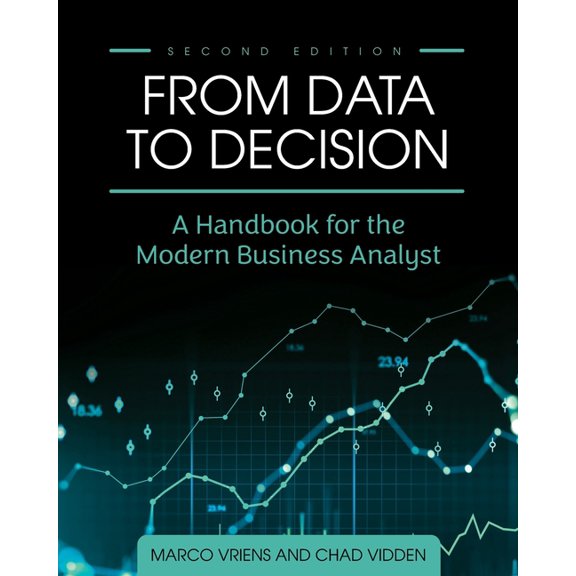 From Data to Decision: A Handbook for the Modern Business Analyst, (Paperback)
