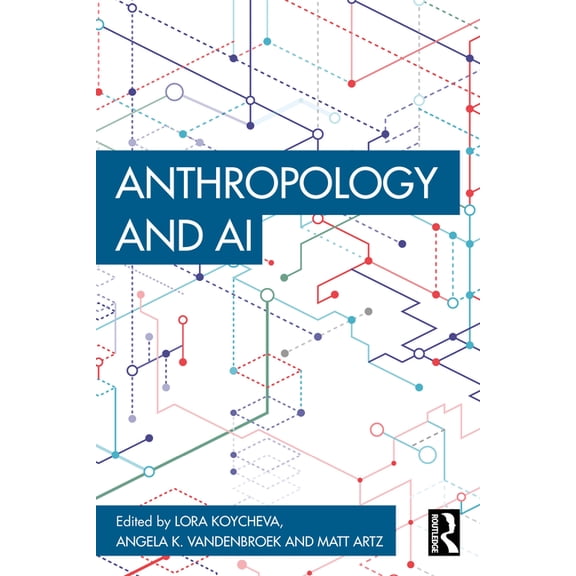 Anthropology of Now Anthropology and AI, (Paperback)