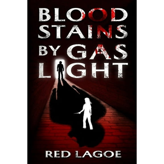 Bloodstains by Gaslight, (Paperback)