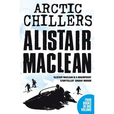 Alistair MacLean Arctic Chillers 4-Book Collection: Night Without End, Ice Station Zebra, Bear Island, Athabasca - (Best Way To Smoke Ice Without A Pipe)