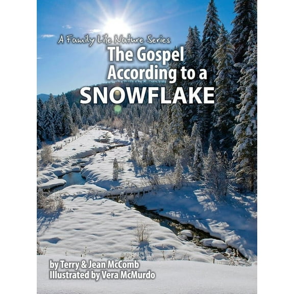 The Gospel According to Nature The Gospel According to a Snowflake, (Paperback)