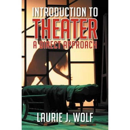 Approaching Wolf - Introduction to Theater : A Direct Approach