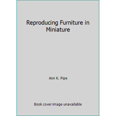 Reproducing Furniture in Miniature [Paperback - Used]