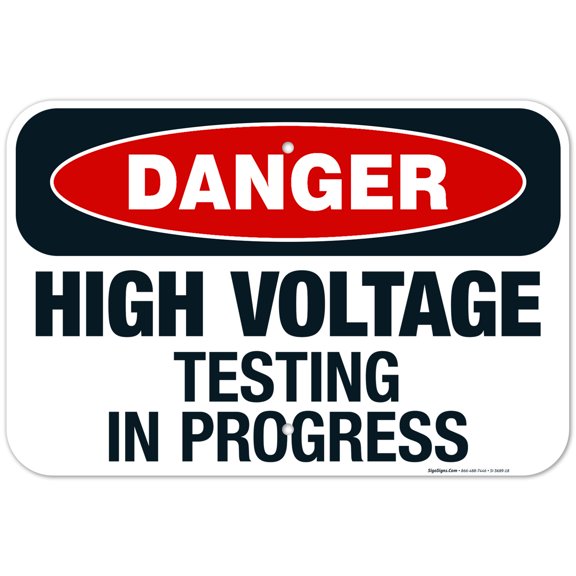 High Voltage Testing In progress Sign, OSHA Danger Sign, 12x18 Aluminum