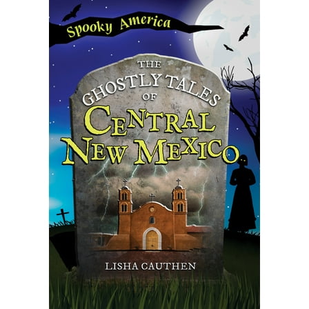 Spooky America The Ghostly Tales of Central New Mexico, (Paperback)
