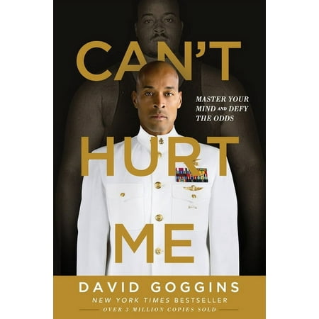 Can't Hurt Me : Master Your Mind and Defy the Odds