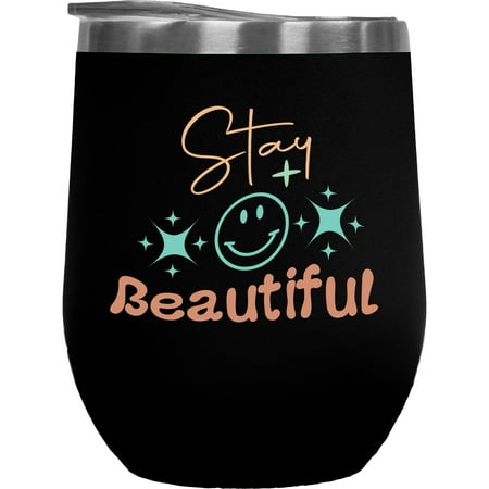 

Stay Beautiful Beauty Themed Merch Gift for Makeup Artist or Lovers Cosmetologists & Beauticians Black 12oz Insulated Wine Tumbler
