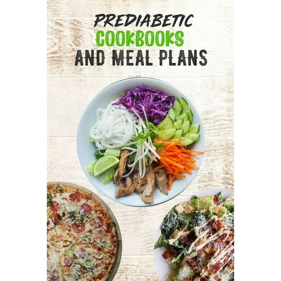 Prediabetic Cookbooks and Meal Plans : 14 days meal plan, Healthy, Delicious, Sugar Free Recipes, keep fit