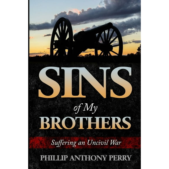 Sins of My Brothers: Suffering an Uncivil War, (Paperback)