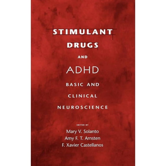 Stimulant Drugs and ADHD: Basic and Clinical Neuroscience, (Hardcover)