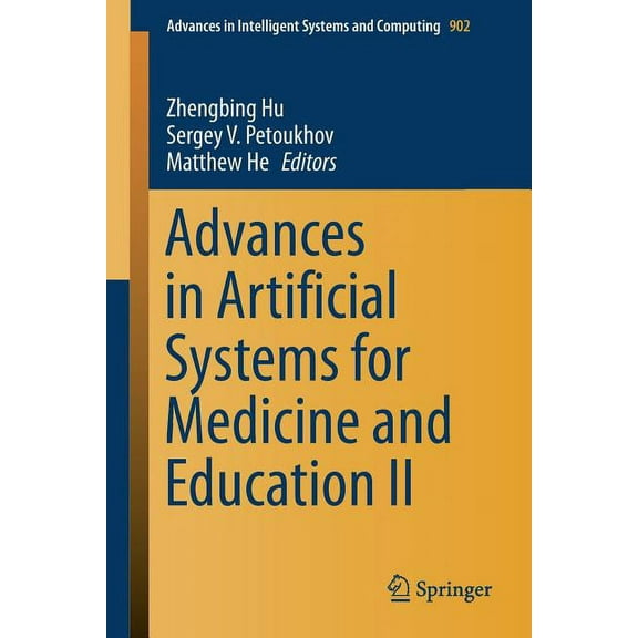 Advances in Intelligent Systems and Comp Advances in Artificial Systems for Medicine and Education II, Book 902, (Paperback)