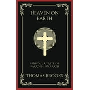 Heaven on Earth: Finding a Taste of Paradise on Earth (Grapevine Press) (Hardcover)