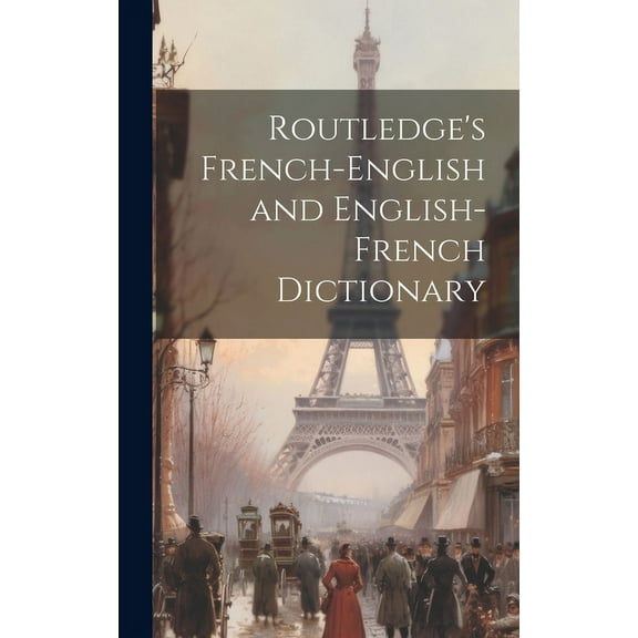 Routledge's French-English and English-French Dictionary (Hardcover)