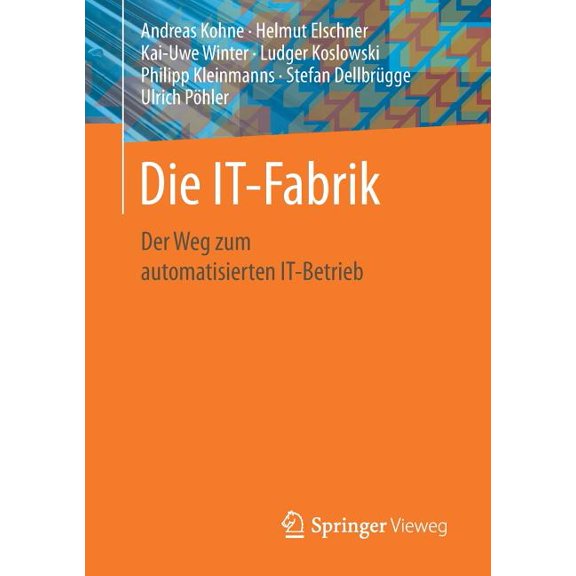 Die It-Fabrik: Der Weg Zum Automatisierten It-Betrieb, (Paperback)