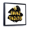 thumbnail image 3 of Shine Bright Quote on Black 36 in x 36 in Framed Painting Canvas Art Print, by Designart, 3 of 5