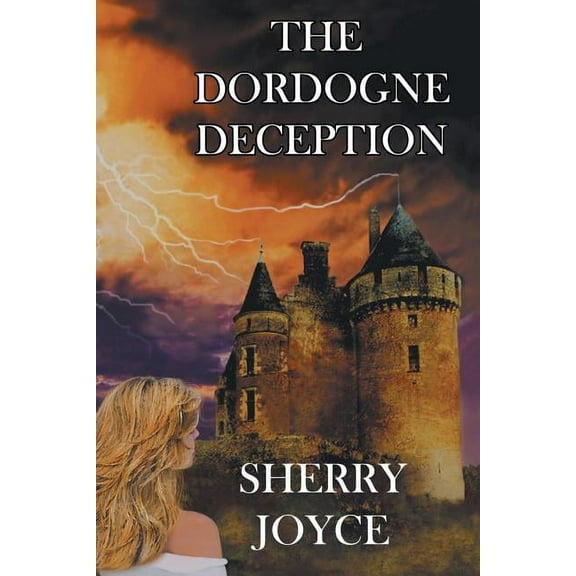 The Dordogne Deception (Paperback) by Sherry Joyce