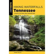 JOHNNY MOLLOY Hiking Waterfalls: Hiking Waterfalls Tennessee : A Guide to the State's Best Waterfall Hikes (Edition 2) (Paperback)