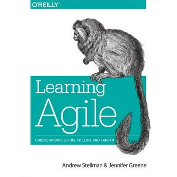 Pre-Owned Learning Agile: Understanding Scrum, Xp, Lean, and Kanban (Paperback) 1449331920 9781449331924