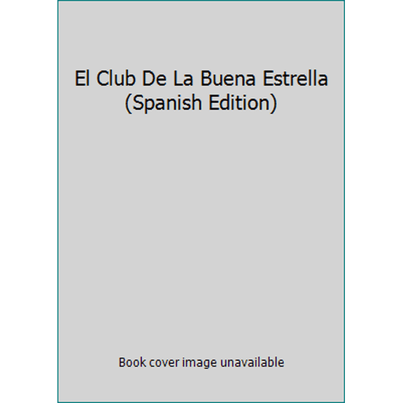 Pre-Owned El Club De La Buena Estrella (Spanish Edition) (Paperback) 849759410X 9788497594103