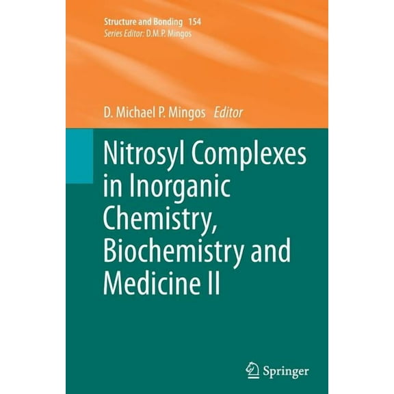 Structure and Bonding Nitrosyl Complexes in Inorganic Chemistry, Biochemistry and Medicine II, Book 154, (Paperback)