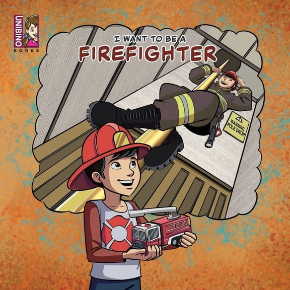 I Want to Be I Want To Be A Firefighter, (Paperback)