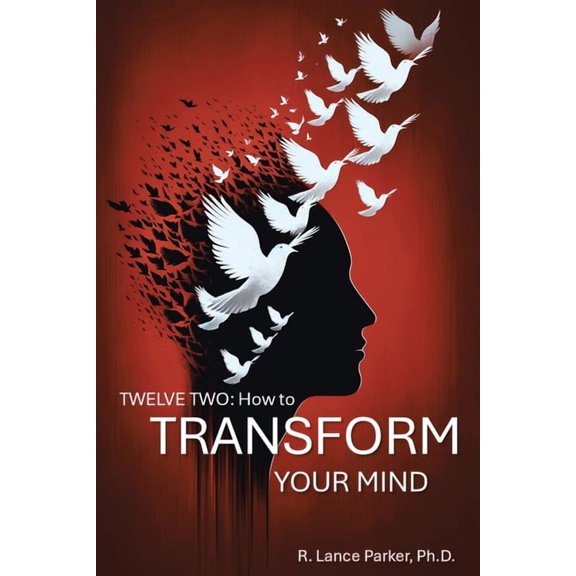Twelve Two: How to Transform Your Mind, (Paperback)