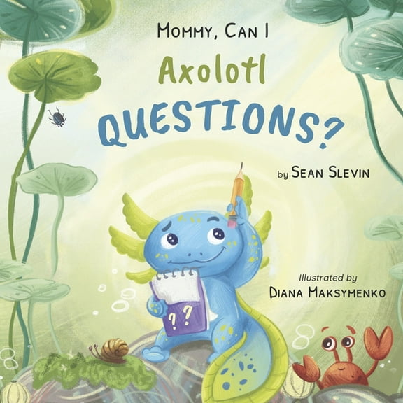 Mommy, Can I Axolotl Questions?, (Hardcover)