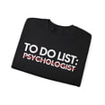 thumbnail image 3 of Funny To Do List Psychologist Retired Worker Women  Gildan 18000 Sweatshirt, 3 of 4