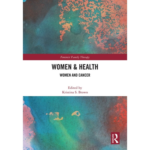 Feminist Family Therapy Women's Health: Women and Cancer, (Hardcover)