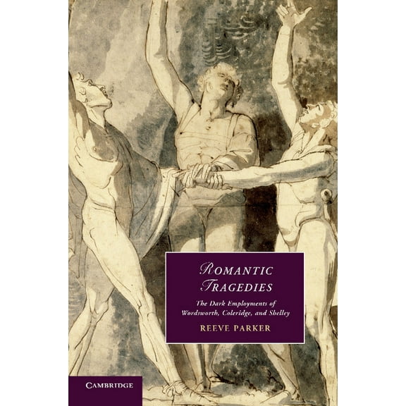 Cambridge Studies in Romanticism Romantic Tragedies, Book 87, (Paperback)