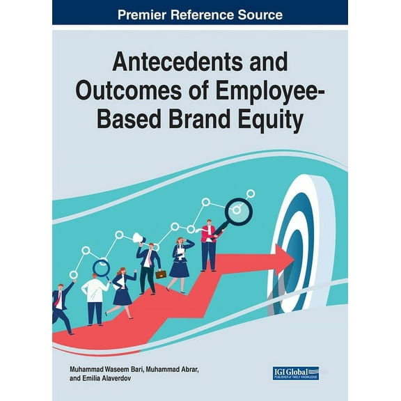 Antecedents and Outcomes of Employee-Based Brand Equity, (Hardcover)