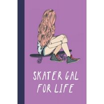 Skater Gal For Life: Great Fun Gift For Skaters, Skateboarders, Extreme Sport Lovers, & Skateboarding Buddies (Paperback)