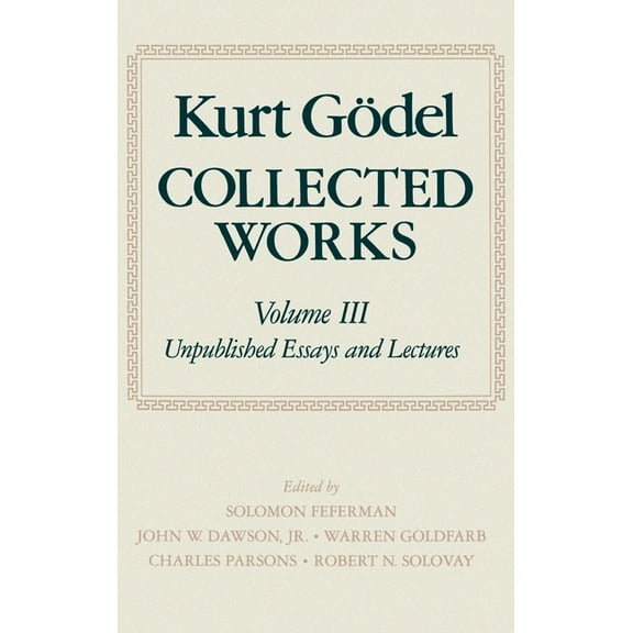 Collected Works of Kurt Godel Collected Works, Book 3, (Hardcover)