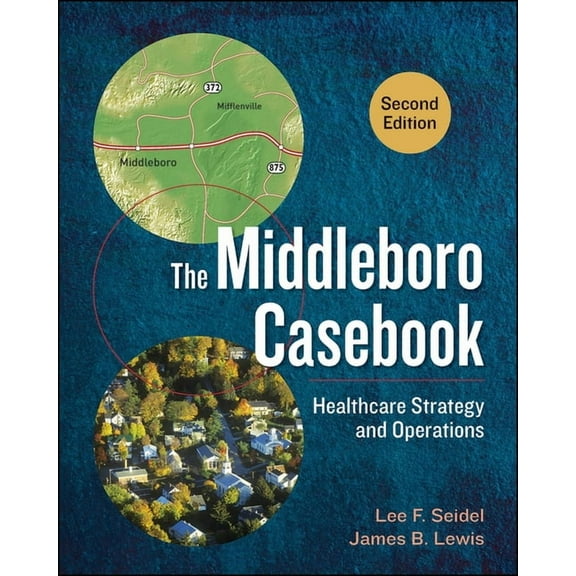 The Middleboro Casebook: Healthcare Strategy and Operations, Second Edition (Paperback)