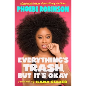 Pre-Owned Everything's Trash, But It's Okay (Paperback) by Phoebe Robinson, Ilana Glazer