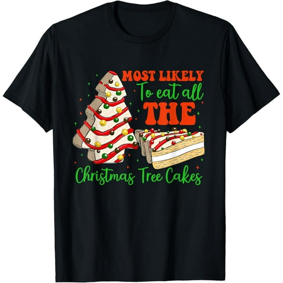 Premium model-Unisex-100% cotton-Retro Most Likely To Eat All The Christmas Tree Cakes Debbie T-Shirt