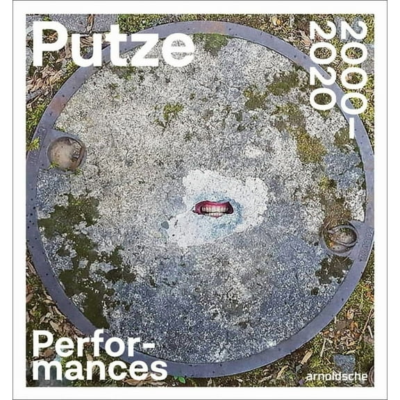 Thomas Putze: Performances 2000-2020, (Paperback)