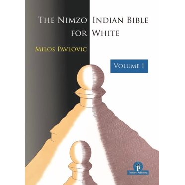 The Nimzo-Indian Bible for White - Volume 1: A Complete Repertoire for White (Paperback) by Pavlovic