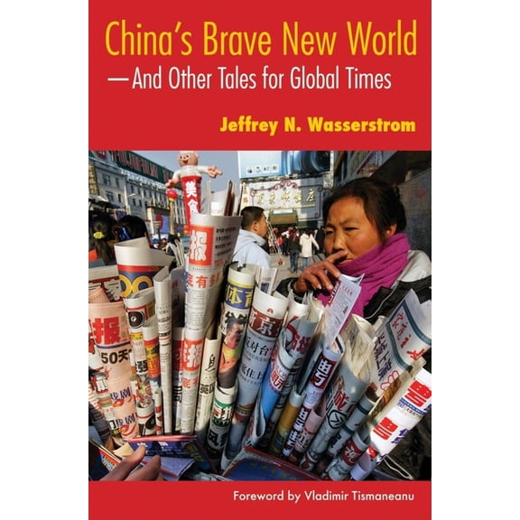 China's Brave New World: And Other Tales for Global Times, (Paperback)