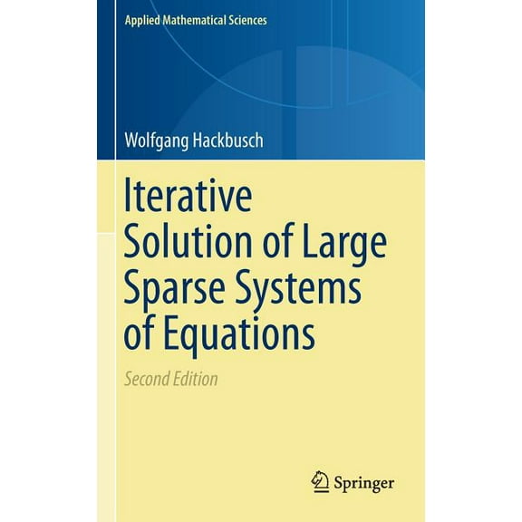 Applied Mathematical Sciences Iterative Solution of Large Sparse Systems of Equations, Book 95, (Hardcover)