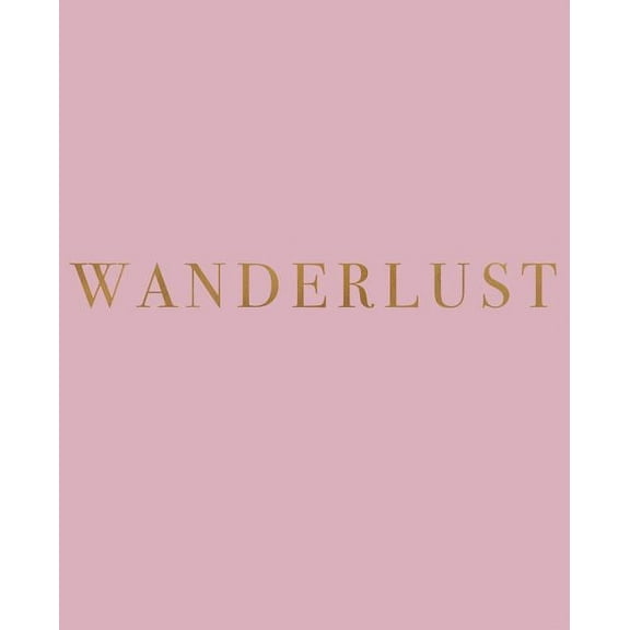 Inspirational Phrases in Blush: Wanderlust, Book 10 (Paperback)