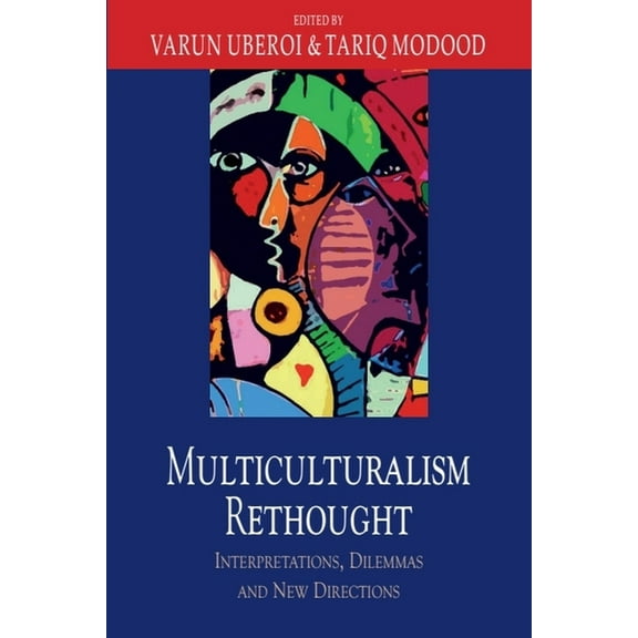 Multiculturalism Rethought: Interpretations, Dilemmas and New Directions, (Paperback)